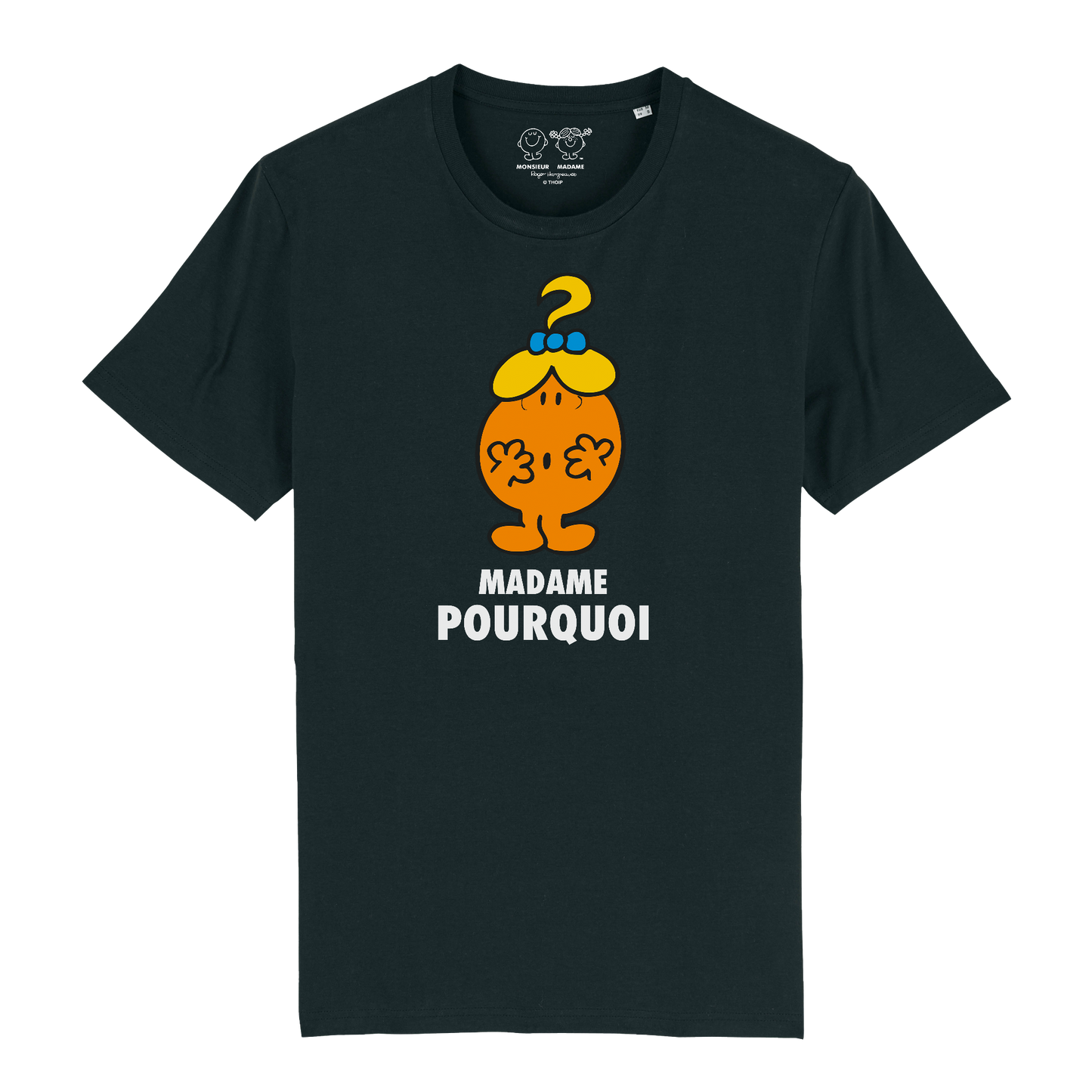 T-Shirt Femme Madame Pourquoi Monsieur Madame