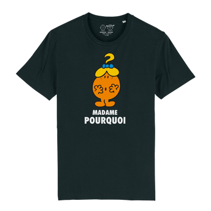 T-Shirt Femme Madame Pourquoi Monsieur Madame