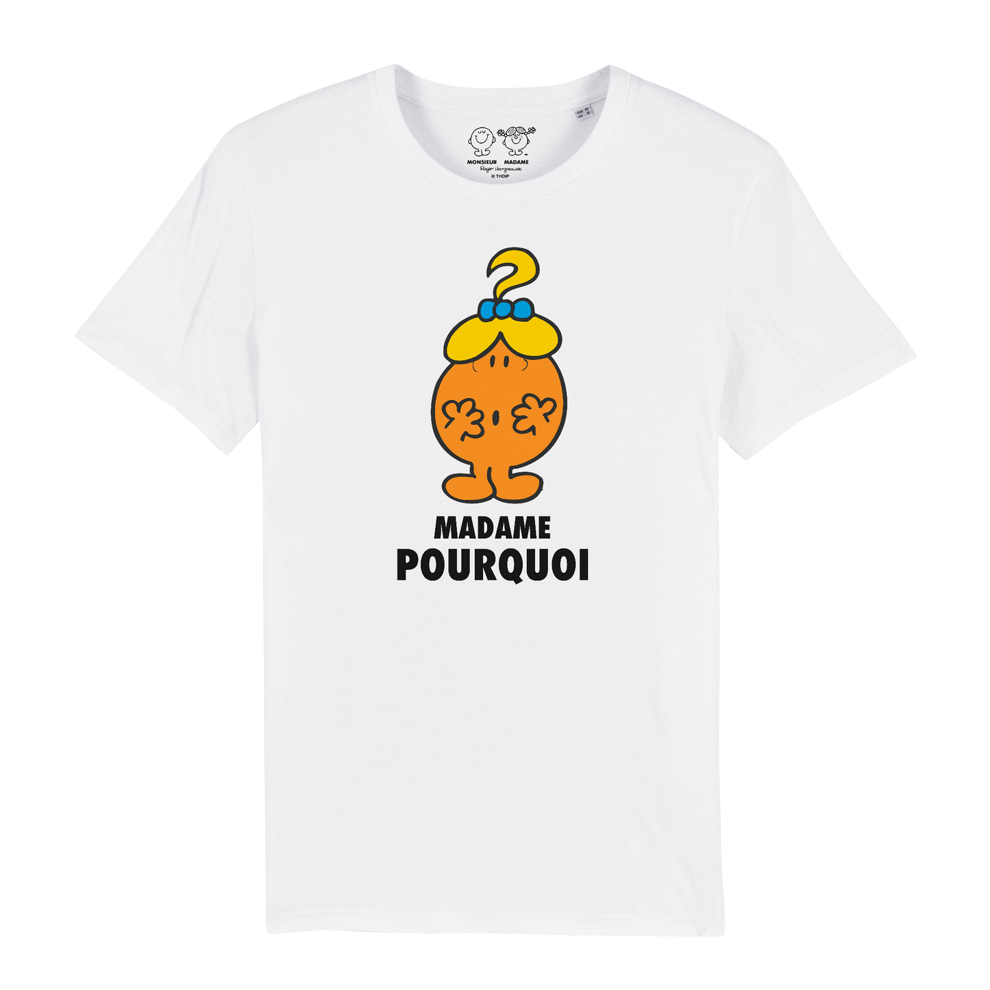 T-Shirt Femme Madame Pourquoi Monsieur Madame