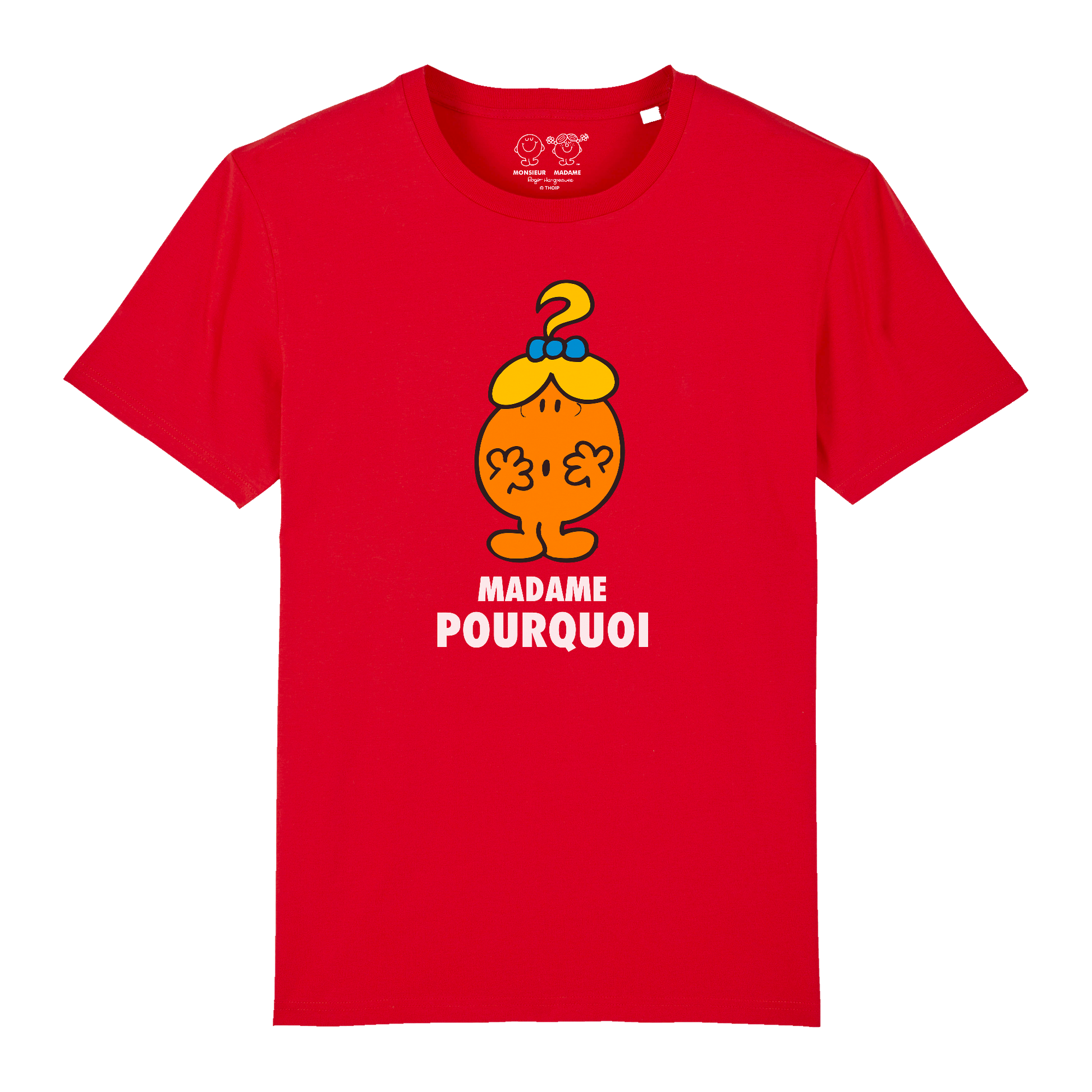 T-Shirt Femme Madame Pourquoi Monsieur Madame