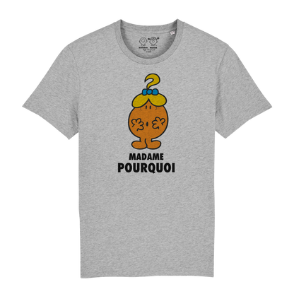 T-Shirt Femme Madame Pourquoi Monsieur Madame